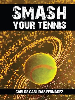 cover image of Smash your tennis